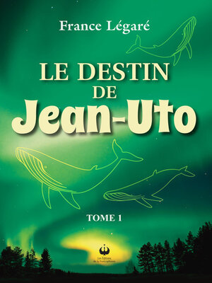 cover image of Le destin de Jean-Uto, Tome 1